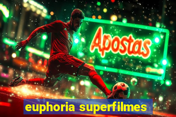 euphoria superfilmes